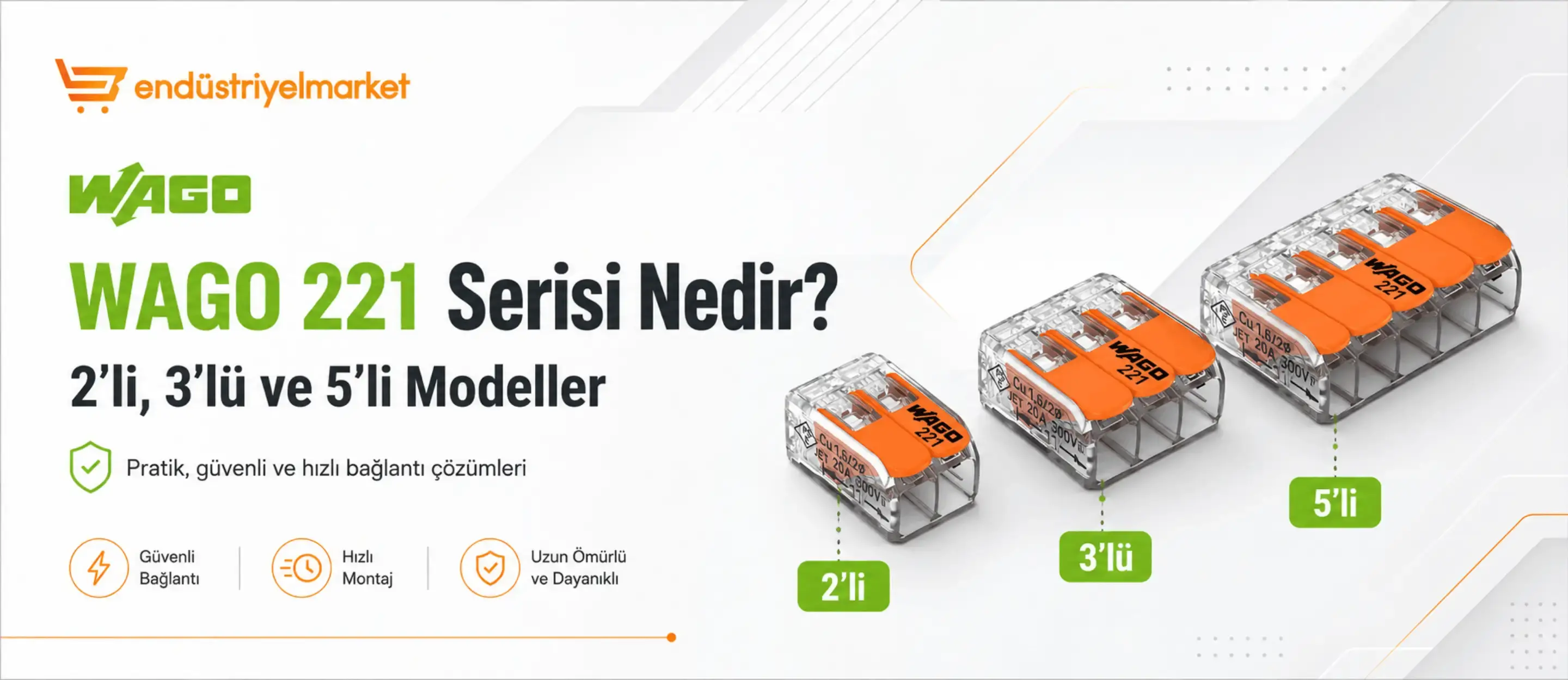 WAGO 221 Serisi Nedir? 2’li, 3’lü ve 5’li Modeller