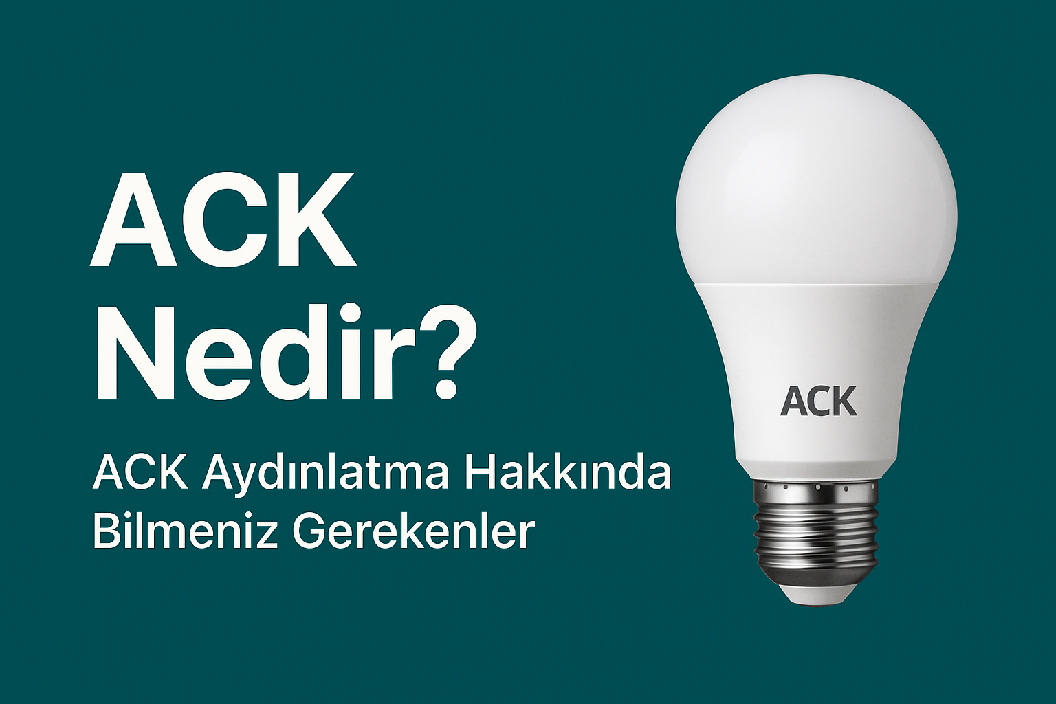 ACK Nedir? ACK Aydınlatma Hakkında Bilmeniz Gerekenler